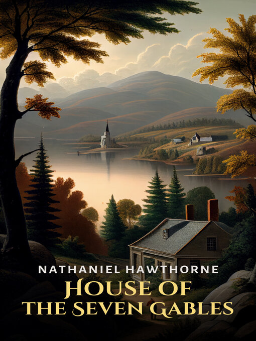 Title details for House of the Seven Gables by Nathaniel Hawthorne - Available